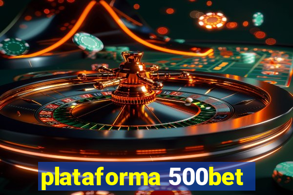 plataforma 500bet